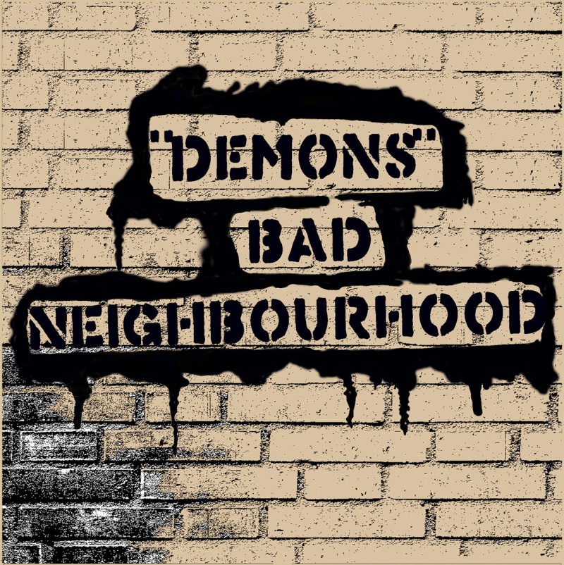 Demons - Bad Neighbourhood
